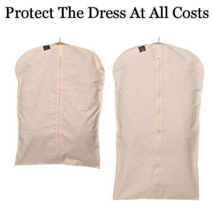 Protect the dress at all cost